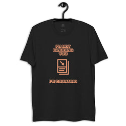 "I'm Not Ignoring You" (Orange) Unisex recycled t-shirt