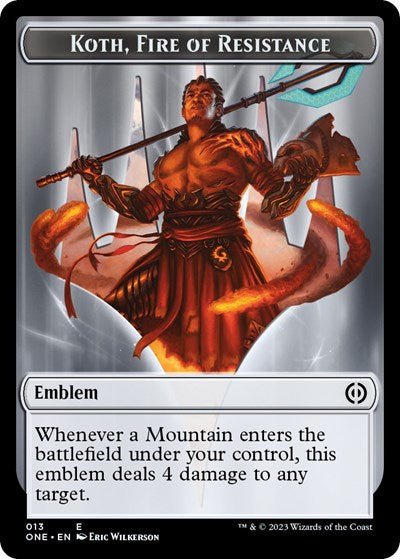 Emblem - Koth, Fire of Resistance (Phyrexia: All Will Be One) Near Mint - Nick Nack's Full Frontal Attack