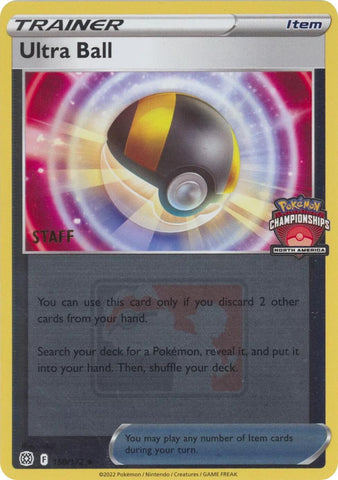 Ultra Ball (150/172) (2022 North America Championships Staff) [League & Championship Cards]