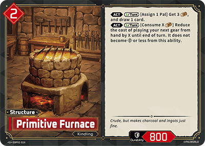 Primitive Furnace [EBP01-016] (Dawn of Palpagos - U)