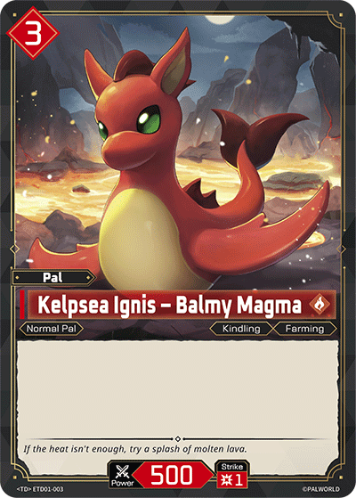 Kelpsea Ignis – Balmy Magma [ETD01-003] (Dawn of Palpagos Red・Blue - TD) - Nick Nack's Full Frontal Attack