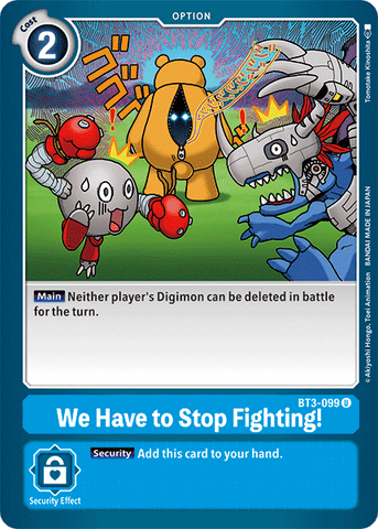We Have to Stop Fighting! [BT3-099] [Release Special Booster Ver.1.5]