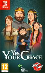 Yes, Your Grace - PAL Nintendo Switch