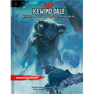 Icewind Dale: Rime of the Frostmaiden Book (D&amp;D Adventure)