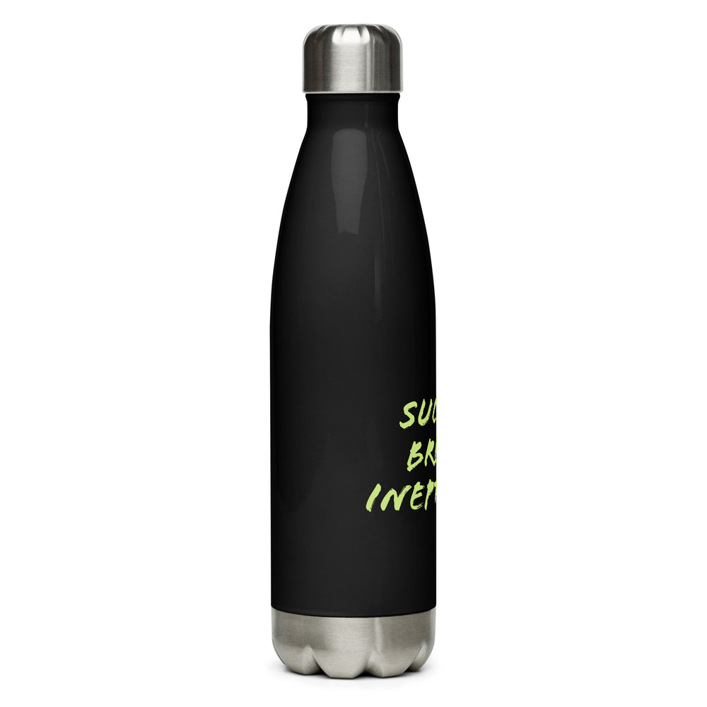 "Success Breeds Ineptitude" Stainless Steel Water Bottle