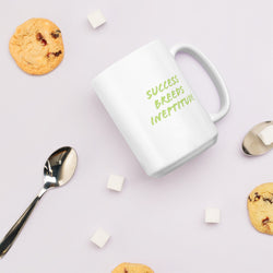 "Success Breeds Ineptitude" White glossy mug